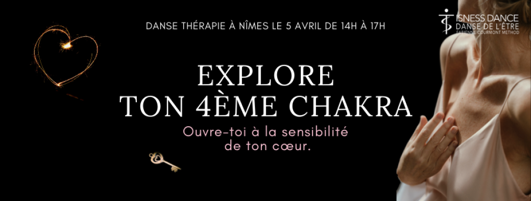 Nîmes : Atelier Danse Thérapie, Explore ton 4ème Chakra