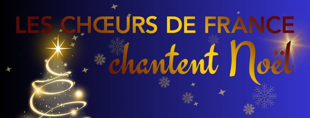 Les Choeurs de France chantent Noël