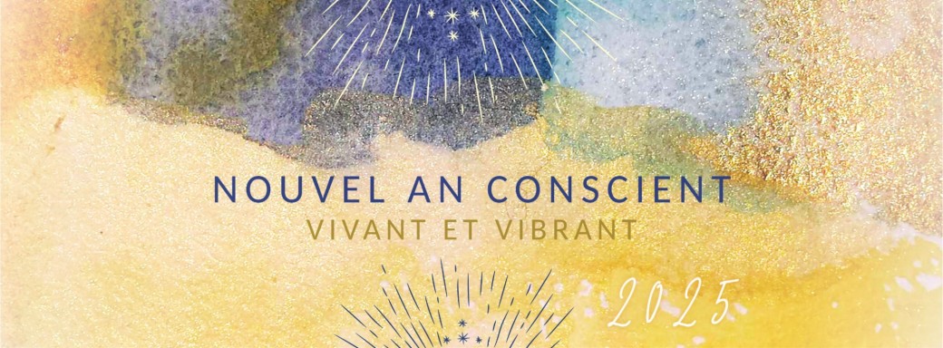 Nouvel An Conscient Vivant Vibrant ✨✨✨