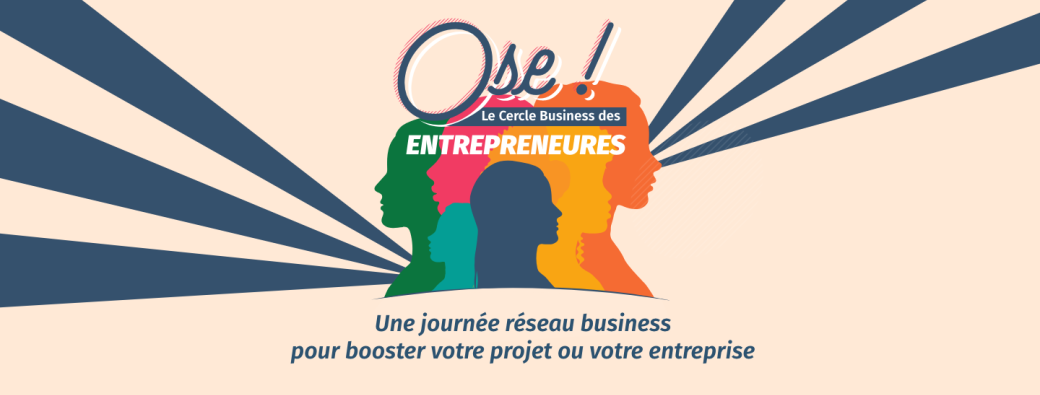Ose ! Le Cercle Business des Entrepreneures - 3e édition