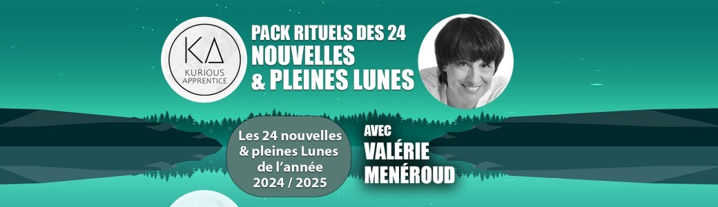 Pack 24 RITUELS pleines & nouvelles Lunes avec Valérie Menéroud