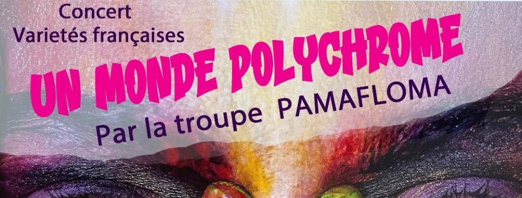 PAMAFLOMA "Un monde polychrome" (1ère soirée)