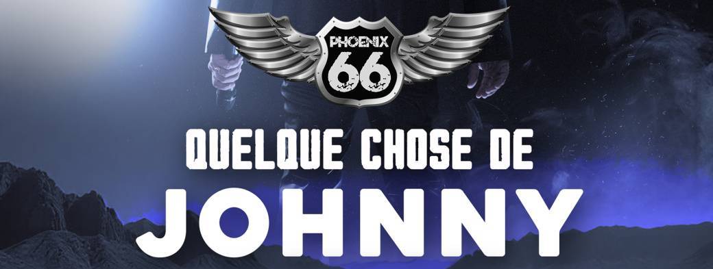 Quelque Chose de Johnny - Phoenix 66