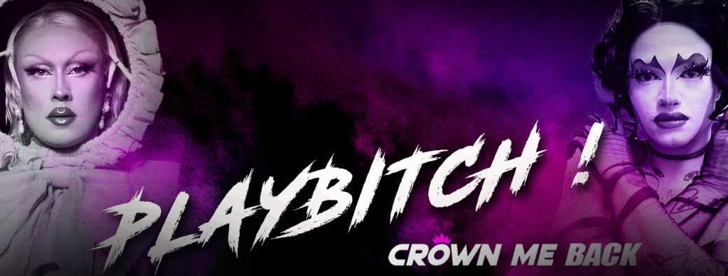 Playbitch - 6 mars | Playback X Crown me Bitch!