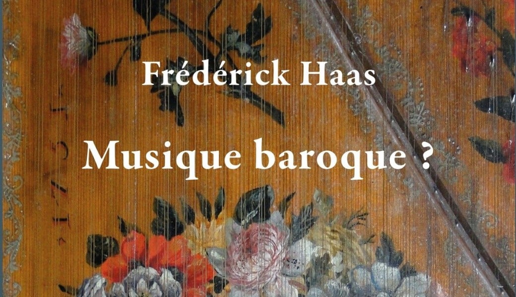 Présentation et dédicace de l'ouvrage "Musique Baroque ?" par Frédérick Haas