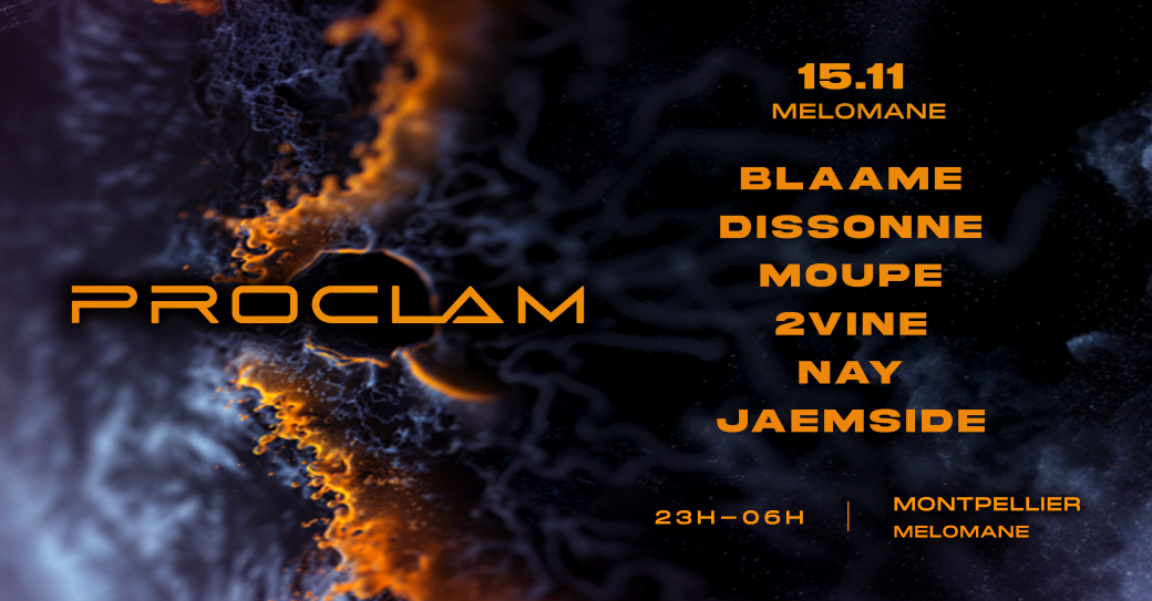 Proclam | Blaame, Dissonne, Moupe , 2VINE, Nay, Jaemside