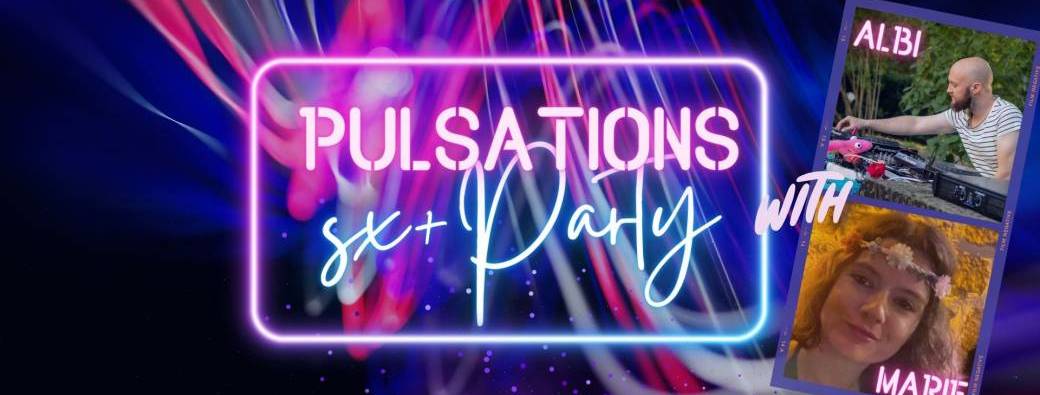 Pulsations Sx+ Party