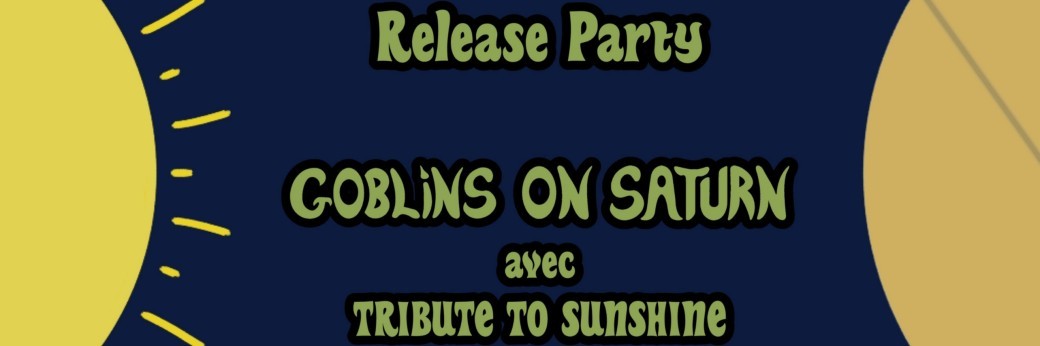 Release Party : Goblins On Saturn EP