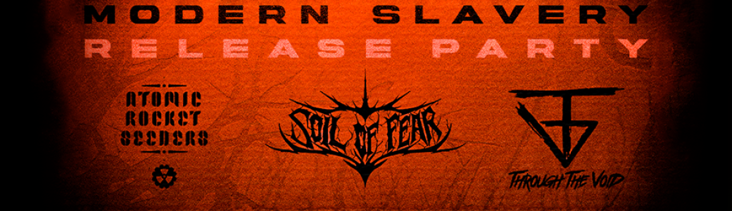 RELEASE PARTY - Soil of Fear w/ Through the Void & Atomic Rocket Seeders