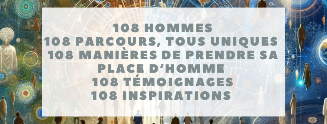 Rencontre 108 Hommes Pionniers et Conscients 