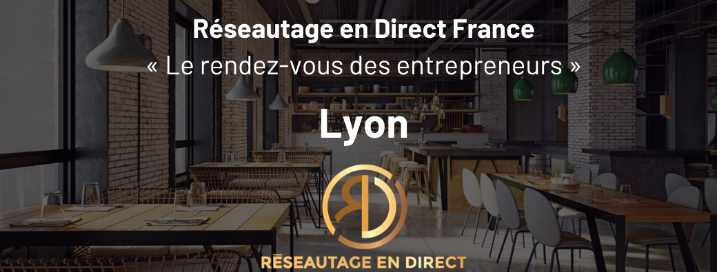 Réseautage En Direct Lyon - 12 novembre