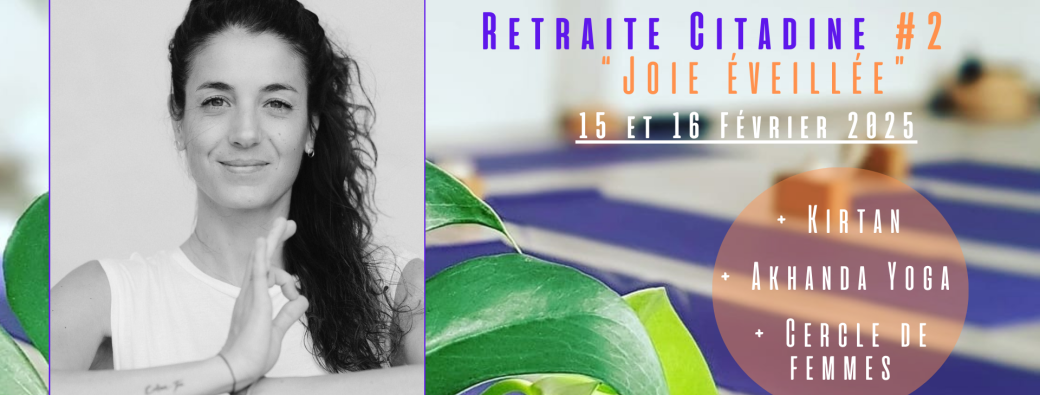 Retraite Citadine #2 - Joie éveillée