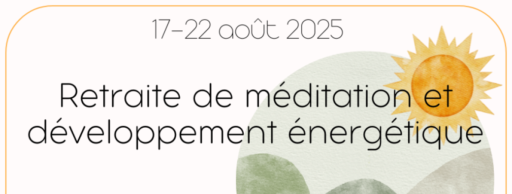 Retraite de méditation et développement énergétique