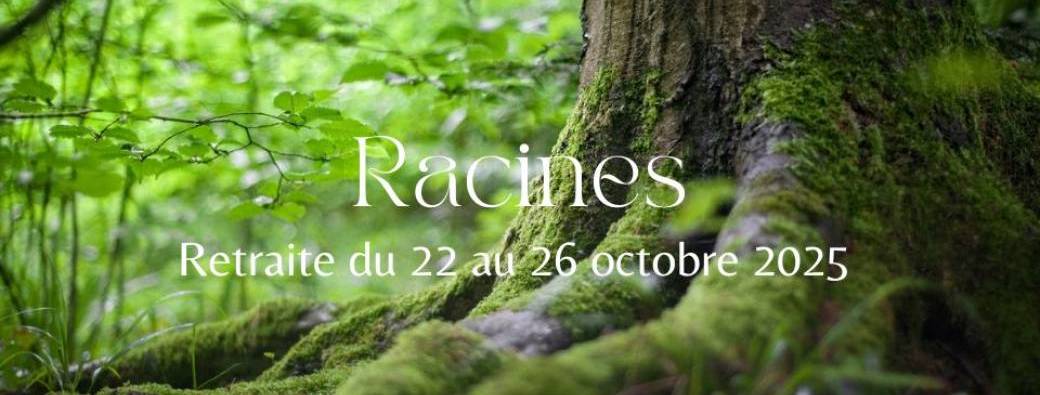 Retraite "Racines"