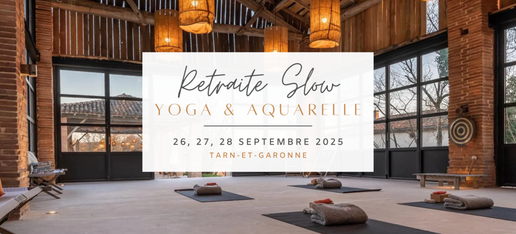 Retraite SLOW - Yoga & Aquarelle du 26 au 28 septembre 2025