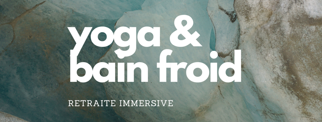 Retraite YOGA & BAIN FROID