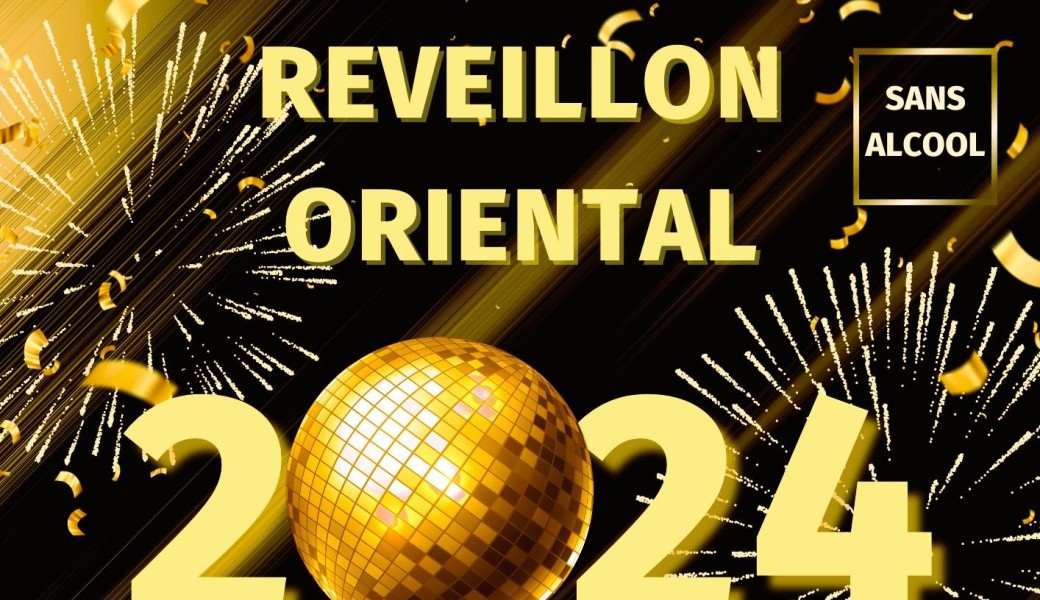 Tickets : REVEILLON DU NOUVEL AN 2024 ORIENTAL - Billetweb