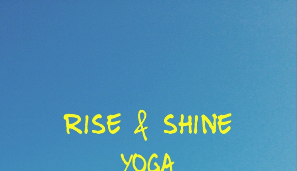 Rise & Shine yoga 7 mai à 8h40