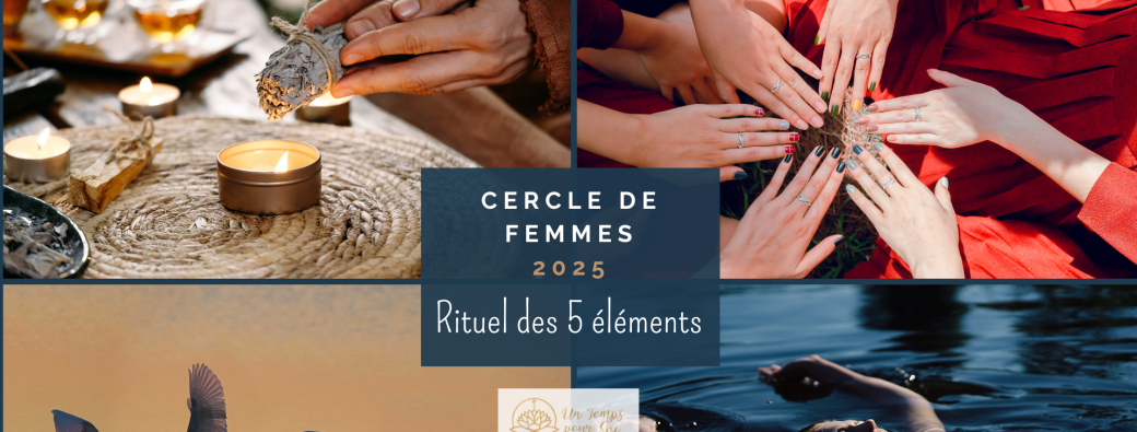 Cercle de femmes - Rituel des 5 éléments