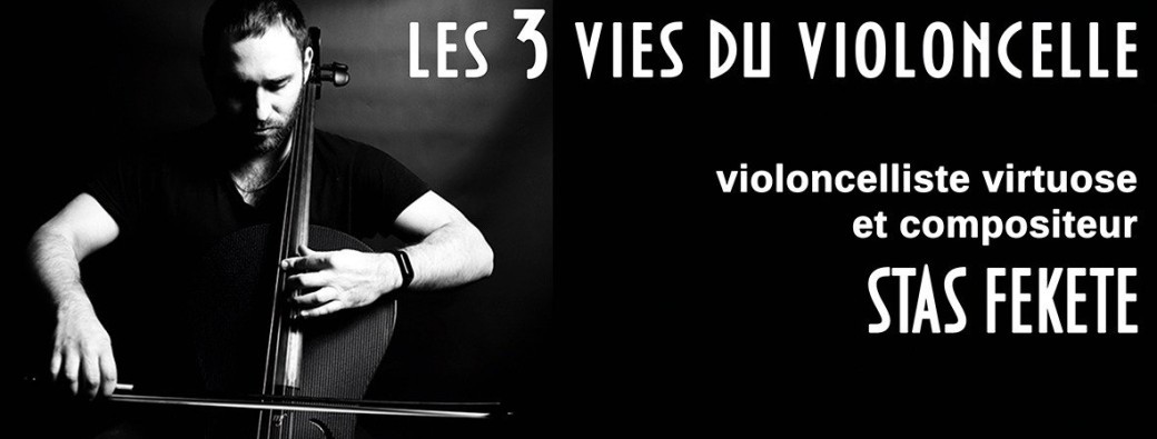 Saint-Dié-des-Vosges Stas Fekete Les 3 vies du violoncelle. CONCERT AUX BOUGIES