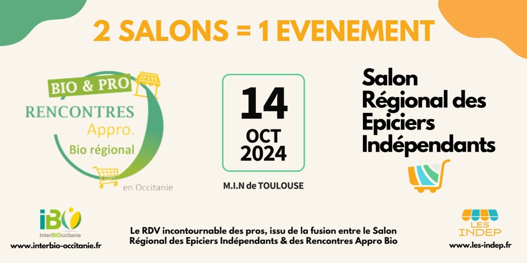 Salon des Epiciers Indépendants & Rencontres Appro Bio Occitanie