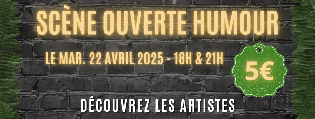 SCENE OUVERTE HUMOUR 22/04 à  21h