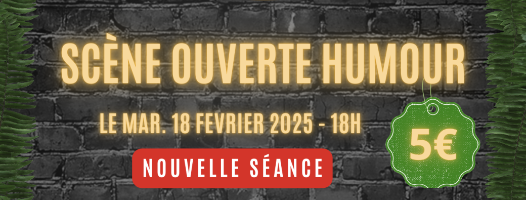 SCENE OUVERTE HUMOUR 18/02 - 18h00