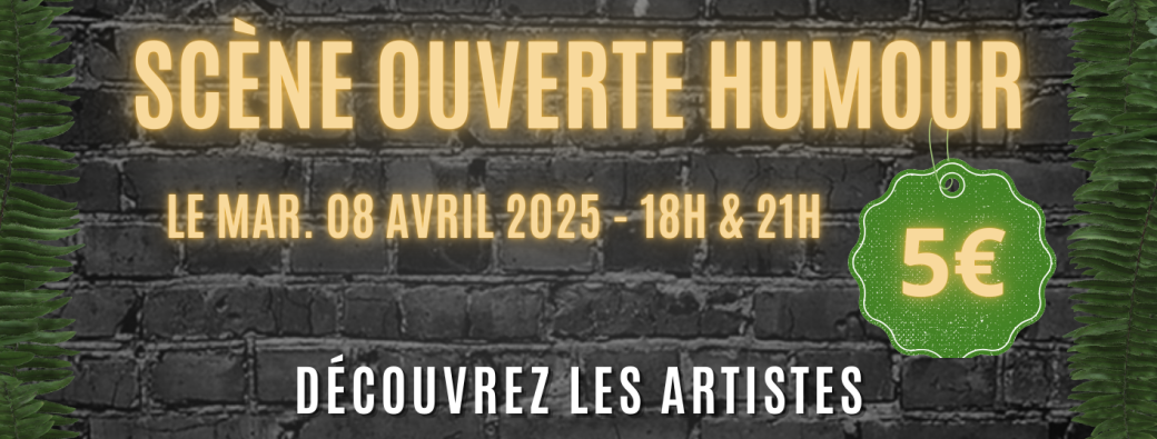 SCENE OUVERTE HUMOUR 08/04 à 18h00