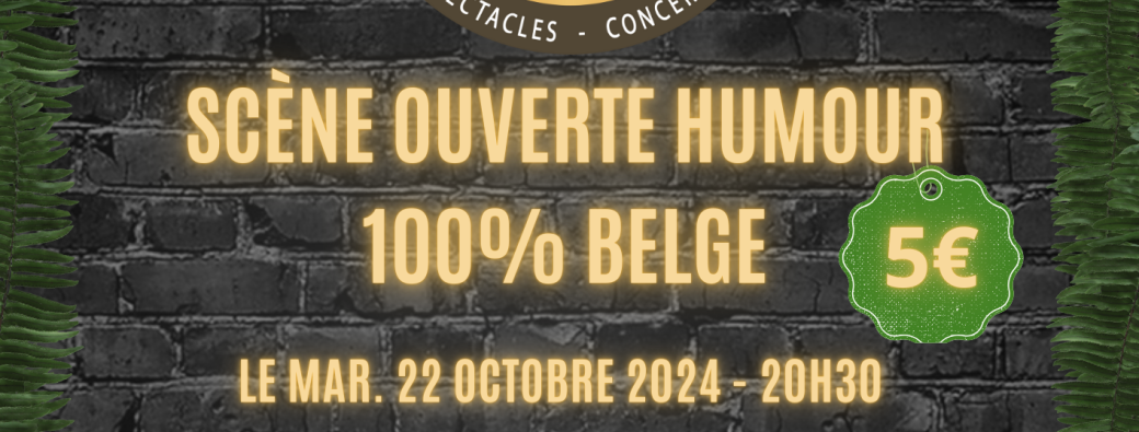 SCENE OUVERTE HUMOUR 100% BELGE 22/10