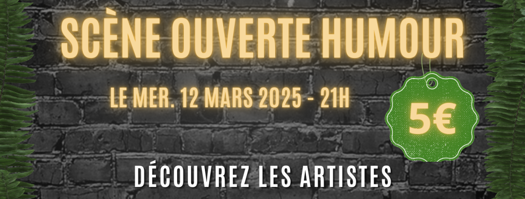 SCENE OUVERTE HUMOUR  12/03  21h00