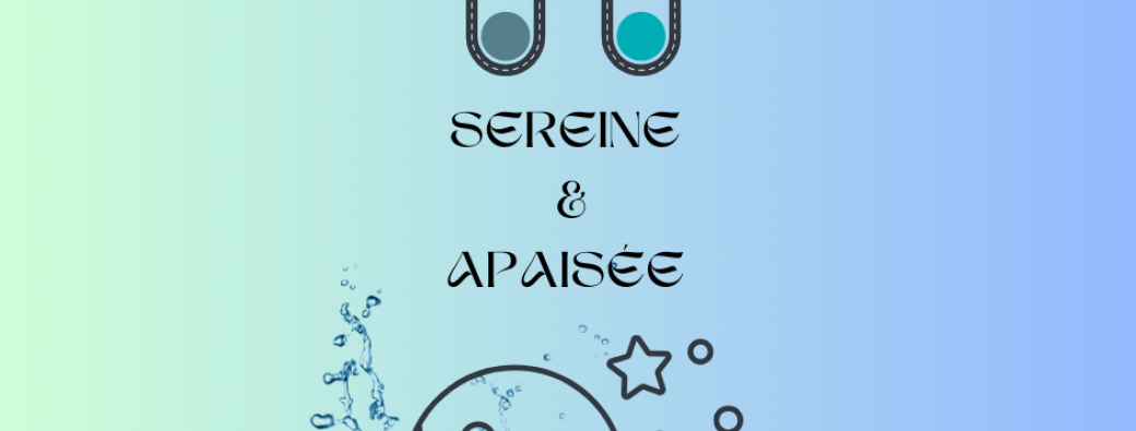 Sereine & Apaisée