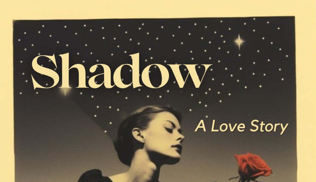 SHADOW : A Love Story