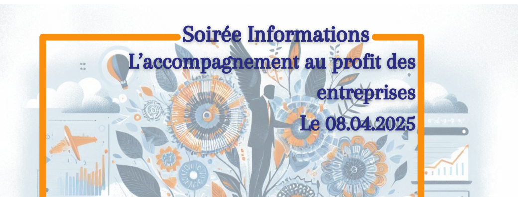 Soirée Info: L'accompagnement au profit des entreprises