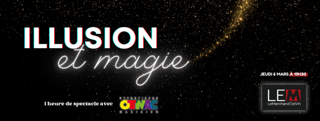 Soirée Magique au Restaurant Le M – Spectacle, Apéro & Vin avec OTNAC !