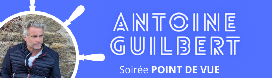 Antoine Guilbert - Soirées POINT DE VUE