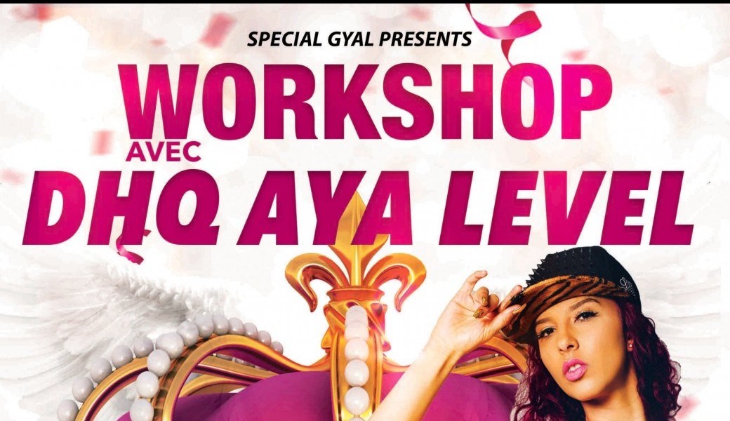 SPECIAL GYAL - DANCEHALL QUEEN STYLE WORKSHOP AVEC AYA LEVEL