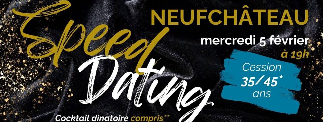 Speed dating VIP 35/45 ans +/- 5 ans - Neufchateau