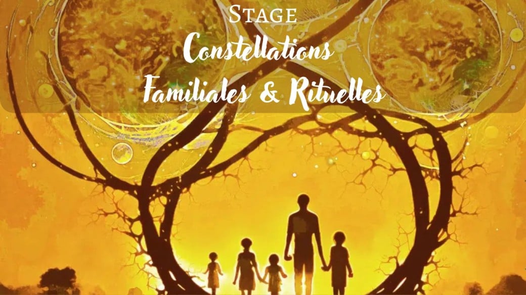 Stage Constellations familiales et rituelles