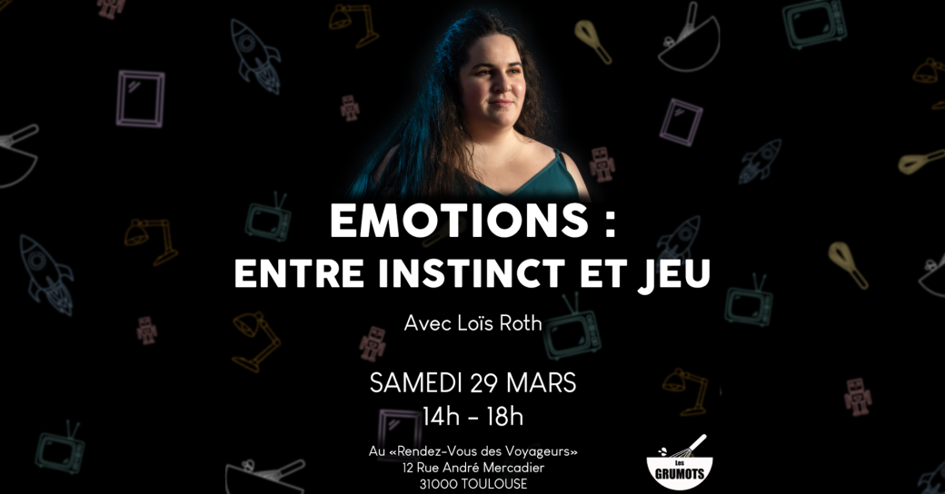 Stage Grumots - Emotions : entre jeu et instinct