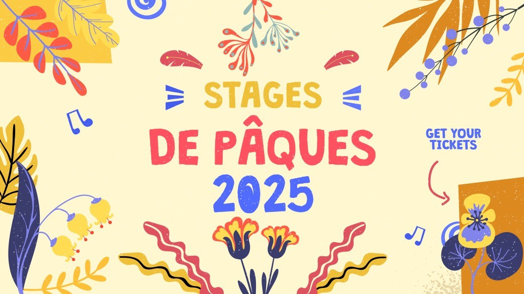 Stages de Pâques 2025