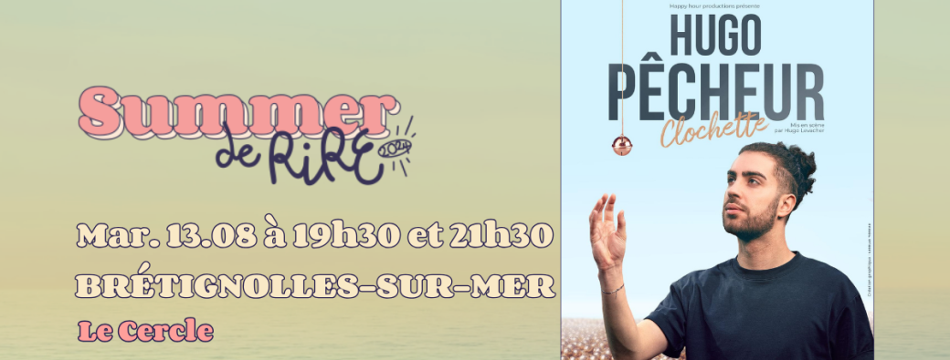 SUMMER DE RIRE @ Brétignolles-sur-Mer : Spectacle Hugo Pêcheur "Clochette"