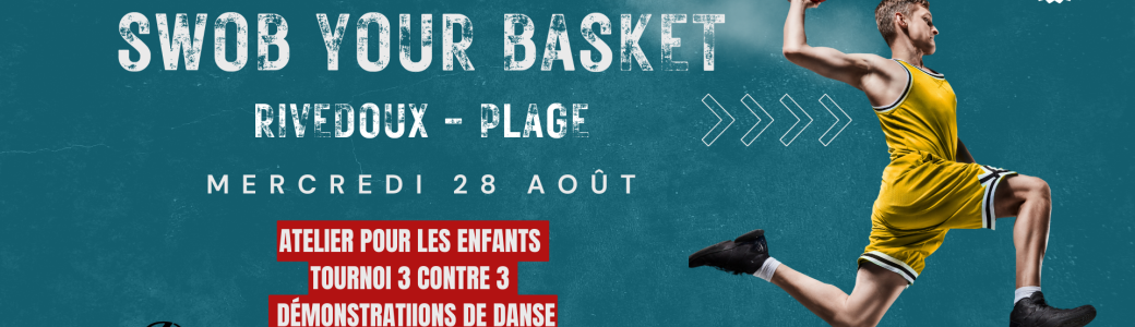 Swob Your Basket -  Stage de basket et Tournoi de basket 3c3 - Rivedoux Plage