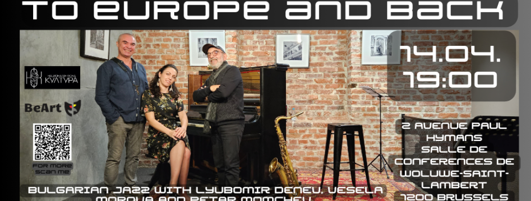 To Europe and back - Jazz with Lyubomir Denev, Vesela Morova and Petar Momchev