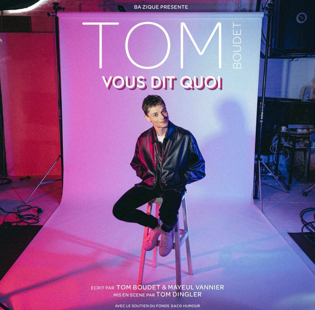 TOM BOUDET Vous dit Quoi