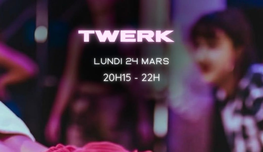 Twerk 15€