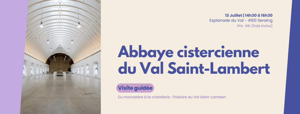 Visite de l'abbaye cistercienne du Val Saint-Lambert