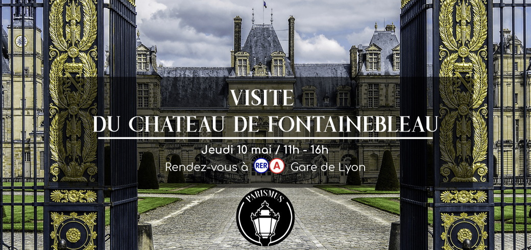 Visite du Château de Fontainebleau