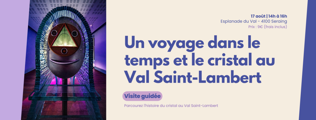 Un voyage dans le temps et le cristal au Val Saint-Lambert