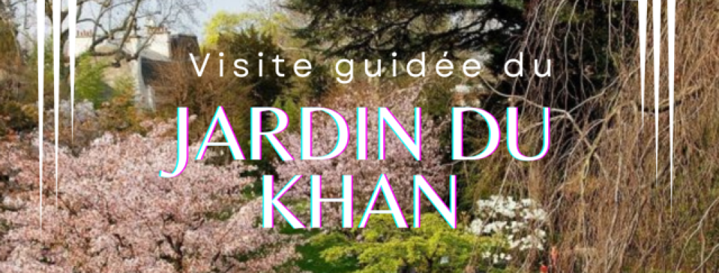 Visite guidée du jardin Khan