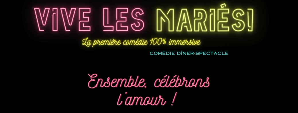 Vive les Mariés ! ❤️ Comédie 100% Immersive